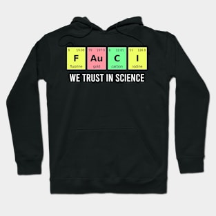 Funny "Science Teacher Gifts" we trust in science Hoodie